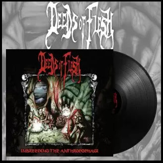 DEEDS OF FLESH - Inbreeding The Anthropophagi LP
