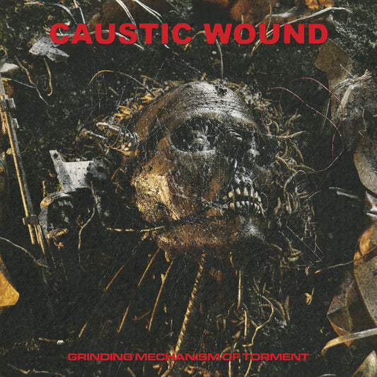 CAUSTIC WOUND - Grinding Mechanism Of Torment CD