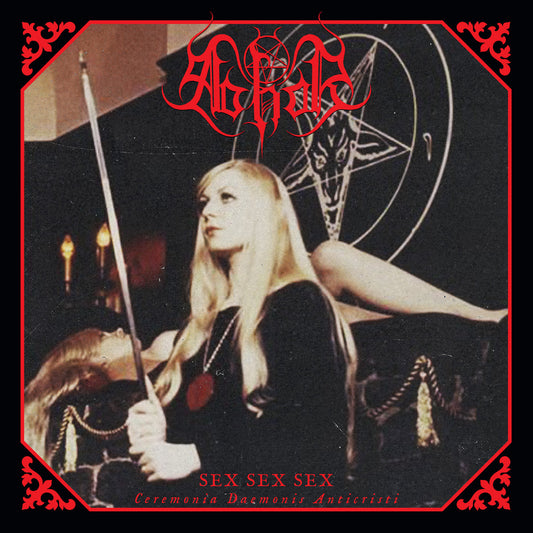 ABHOR - Sex Sex Sex (Ceremonia Daemonis Antichristi) LP