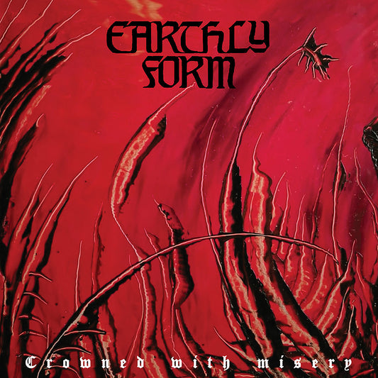 EARTHLY FORM - Crowned with Misery CD